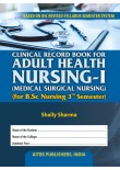 CLINICAL RECORD BOOK FOR ADULT HEALTH NURSING-I (for B.Sc Nursing Students)