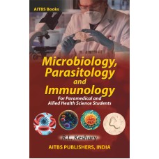 MICROBIOLOGY, PARASITOLOGY AND IMMUNOLOGY for Paramedical & Allied Health Science Students